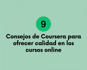 9 consejos de Coursera para ofrecer calidad en los cursos online
