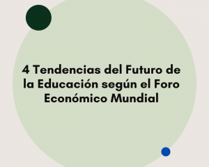 4 Tendencias del Futuro de la Educación según el Foro Económico Mundial