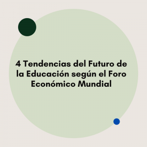 4 Tendencias del Futuro de la Educación según el Foro Económico Mundial
