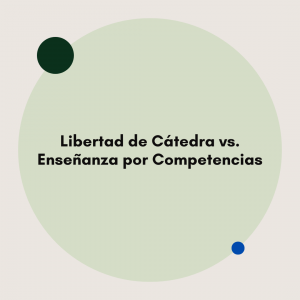 Libertad de Catedra vs. Enseñanza por Competencias