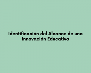 Identificación del Alcance de una Innovación Educativa